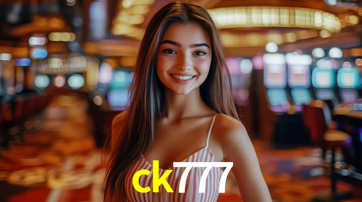 Explore as vantagens do ck777: serviço profissional e confiabilidade